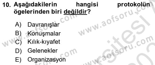 İş Ortamında Protokol Ve Davranış Kuralları Dersi 2023 - 2024 Yılı (Vize) Ara Sınav Soruları 10. Soru