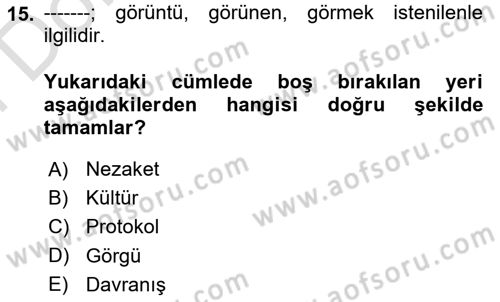İş Ortamında Protokol Ve Davranış Kuralları Dersi 2023 - 2024 Yılı (Final) Dönem Sonu Sınav Soruları 15. Soru