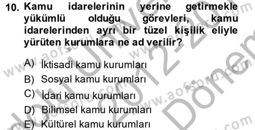 Kamu Özel Kesim Yapısı Ve İlişkileri Dersi 2012 - 2013 Yılı (Final) Dönem Sonu Sınavı 10. Soru