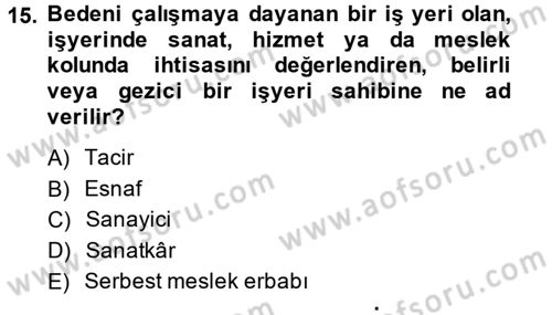 Kamu Özel Kesim Yapısı Ve İlişkileri Dersi 2012 - 2013 Yılı (Final) Dönem Sonu Sınavı 15. Soru