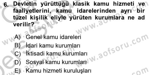 Kamu Özel Kesim Yapısı Ve İlişkileri Dersi 2016 - 2017 Yılı 3 Ders Sınavı 6. Soru