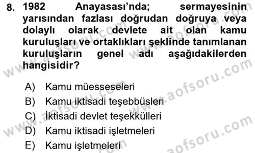 Kamu Özel Kesim Yapısı Ve İlişkileri Dersi 2016 - 2017 Yılı 3 Ders Sınavı 8. Soru