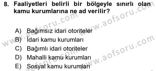 Kamu Özel Kesim Yapısı Ve İlişkileri Dersi 2017 - 2018 Yılı (Final) Dönem Sonu Sınavı 8. Soru