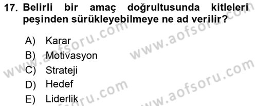 Ekip Yönetimi ve Liderlik Dersi 2023 - 2024 Yılı (Vize) Ara Sınav Soruları 17. Soru