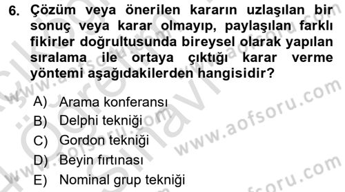 Ekip Yönetimi ve Liderlik Dersi 2023 - 2024 Yılı Yaz Okulu Sınav Soruları 6. Soru