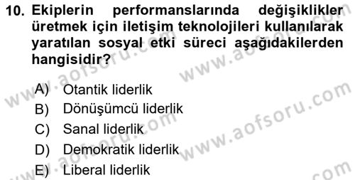 Ekip Yönetimi ve Liderlik Dersi 2025 - 2026 Yılı (Vize) Ara Sınav Soruları 10. Soru