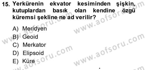 Coğrafi Bilgi Sistemlerine Giriş Dersi 2014 - 2015 Yılı (Vize) Ara Sınavı 15. Soru