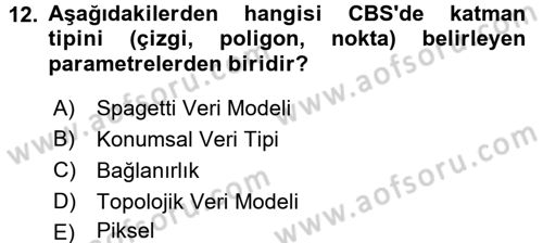 Coğrafi Bilgi Sistemlerine Giriş Dersi 2015 - 2016 Yılı (Final) Dönem Sonu Sınav Soruları 12. Soru