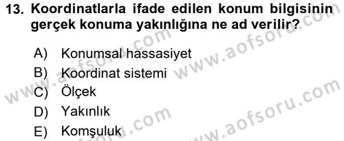 Coğrafi Bilgi Sistemlerine Giriş Dersi 2015 - 2016 Yılı (Final) Dönem Sonu Sınav Soruları 13. Soru