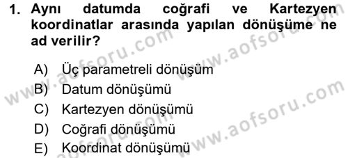 Coğrafi Bilgi Sistemlerine Giriş Dersi 2017 - 2018 Yılı (Final) Dönem Sonu Sınav Soruları 1. Soru