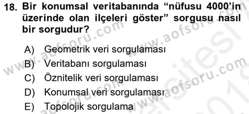 Coğrafi Bilgi Sistemlerine Giriş Dersi 2017 - 2018 Yılı (Final) Dönem Sonu Sınav Soruları 18. Soru