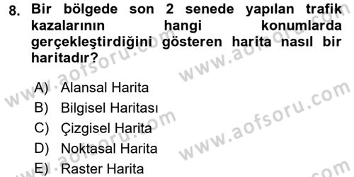 Coğrafi Bilgi Sistemlerine Giriş Dersi 2017 - 2018 Yılı (Final) Dönem Sonu Sınav Soruları 8. Soru
