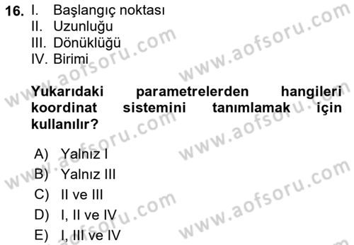 Coğrafi Bilgi Sistemlerine Giriş Dersi 2018 - 2019 Yılı (Vize) Ara Sınav Soruları 16. Soru