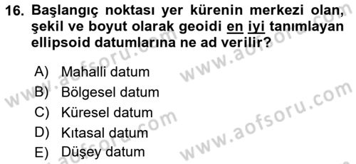 Coğrafi Bilgi Sistemlerine Giriş Dersi 2018 - 2019 Yılı (Final) Dönem Sonu Sınav Soruları 16. Soru