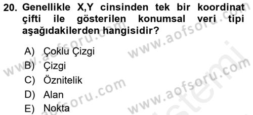 Coğrafi Bilgi Sistemlerine Giriş Dersi 2018 - 2019 Yılı (Final) Dönem Sonu Sınav Soruları 20. Soru