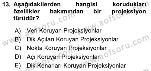 Coğrafi Bilgi Sistemlerine Giriş Dersi 2019 - 2020 Yılı (Vize) Ara Sınav Soruları 13. Soru