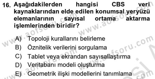 Coğrafi Bilgi Sistemlerine Giriş Dersi 2019 - 2020 Yılı (Final) Dönem Sonu Sınavı 16. Soru