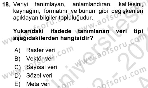 Coğrafi Bilgi Sistemlerine Giriş Dersi 2022 - 2023 Yılı (Vize) Ara Sınavı 18. Soru