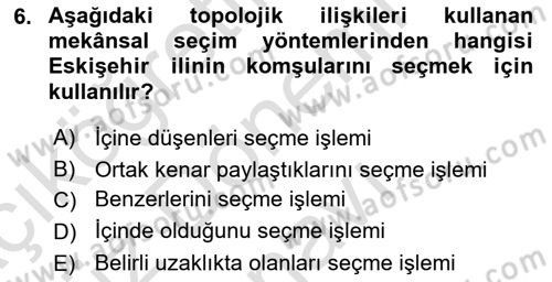 Coğrafi Bilgi Sistemlerine Giriş Dersi 2023 - 2024 Yılı (Final) Dönem Sonu Sınavı 6. Soru