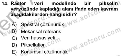Coğrafi Bilgi Sistemlerine Giriş Dersi 2025 - 2026 Yılı (Vize) Ara Sınav Soruları 14. Soru