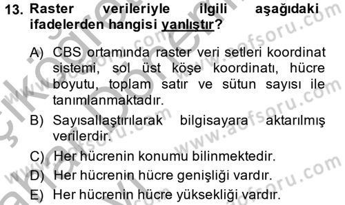 Coğrafi Bilgi Sistemleri Dersi 2013 - 2014 Yılı (Vize) Ara Sınav Soruları 13. Soru