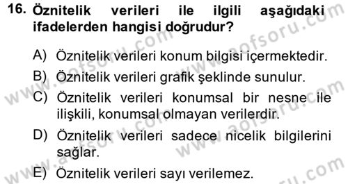 Coğrafi Bilgi Sistemleri Dersi 2013 - 2014 Yılı (Vize) Ara Sınav Soruları 16. Soru