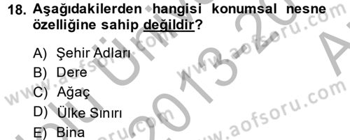 Coğrafi Bilgi Sistemleri Dersi 2013 - 2014 Yılı (Vize) Ara Sınav Soruları 18. Soru