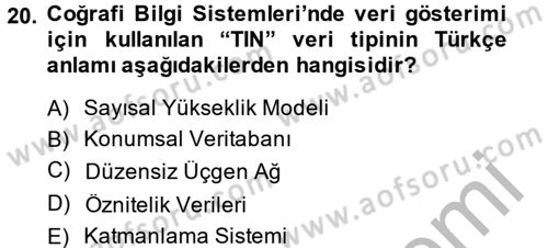 Coğrafi Bilgi Sistemleri Dersi 2013 - 2014 Yılı (Vize) Ara Sınav Soruları 20. Soru