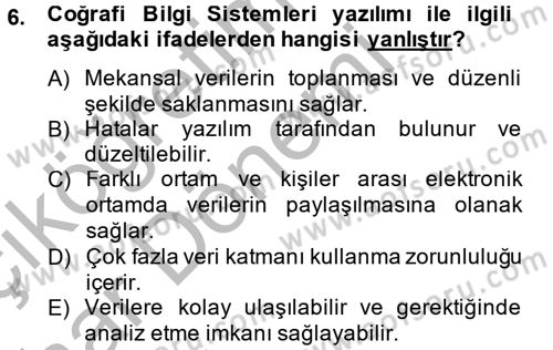 Coğrafi Bilgi Sistemleri Dersi 2013 - 2014 Yılı (Vize) Ara Sınav Soruları 6. Soru
