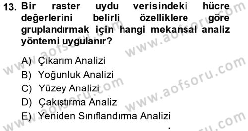 Coğrafi Bilgi Sistemleri Dersi 2013 - 2014 Yılı (Final) Dönem Sonu Sınav Soruları 13. Soru
