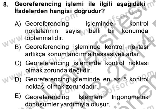 Coğrafi Bilgi Sistemleri Dersi 2013 - 2014 Yılı (Final) Dönem Sonu Sınav Soruları 8. Soru