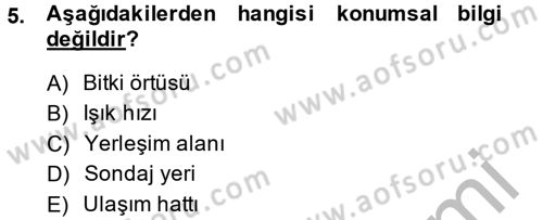 Coğrafi Bilgi Sistemleri Dersi 2014 - 2015 Yılı (Vize) Ara Sınav Soruları 5. Soru