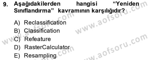 Coğrafi Bilgi Sistemleri Dersi 2014 - 2015 Yılı (Vize) Ara Sınav Soruları 9. Soru