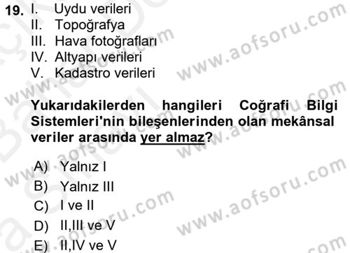 Coğrafi Bilgi Sistemleri Dersi 2015 - 2016 Yılı (Vize) Ara Sınav Soruları 19. Soru