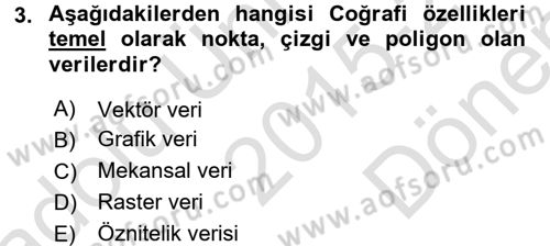 Coğrafi Bilgi Sistemleri Dersi 2015 - 2016 Yılı (Final) Dönem Sonu Sınav Soruları 3. Soru