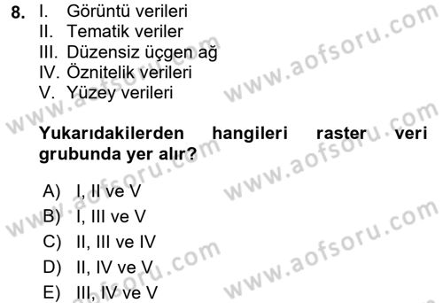Coğrafi Bilgi Sistemleri Dersi 2016 - 2017 Yılı (Vize) Ara Sınav Soruları 8. Soru