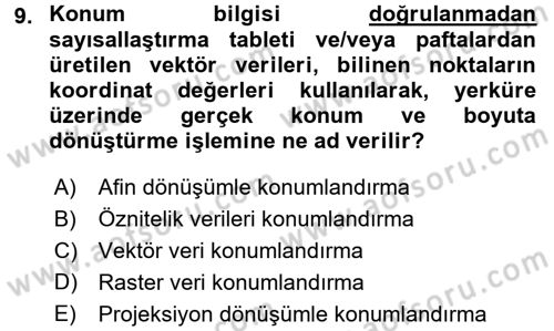 Coğrafi Bilgi Sistemleri Dersi 2016 - 2017 Yılı (Vize) Ara Sınav Soruları 9. Soru