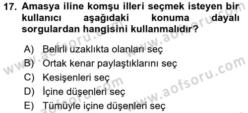 Coğrafi Bilgi Sistemleri Dersi 2017 - 2018 Yılı (Vize) Ara Sınav Soruları 17. Soru