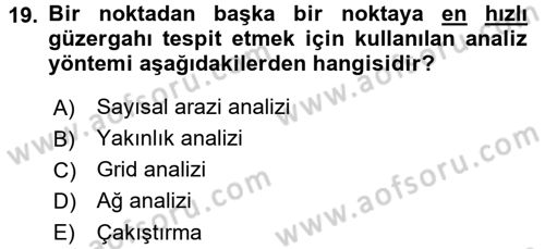 Coğrafi Bilgi Sistemleri Dersi 2017 - 2018 Yılı (Final) Dönem Sonu Sınav Soruları 19. Soru