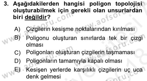 Coğrafi Bilgi Sistemleri Dersi 2017 - 2018 Yılı (Final) Dönem Sonu Sınav Soruları 3. Soru