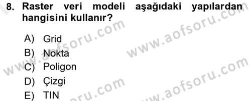 Coğrafi Bilgi Sistemleri Dersi 2017 - 2018 Yılı (Final) Dönem Sonu Sınav Soruları 8. Soru