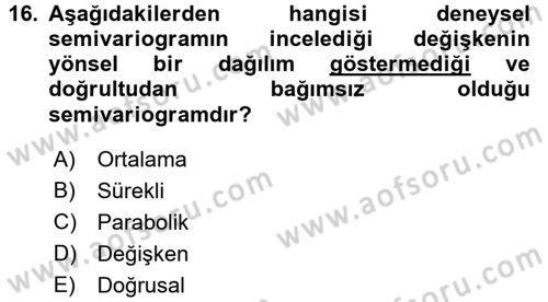 Coğrafi Bilgi Sistemleri İçin Temel İstatistik Dersi 2016 - 2017 Yılı (Final) Dönem Sonu Sınav Soruları 16. Soru