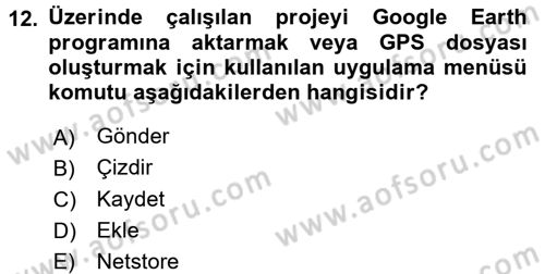 Bilgisayar Destekli Harita Yapımı 2 Dersi 2016 - 2017 Yılı (Vize) Ara Sınav Soruları 12. Soru