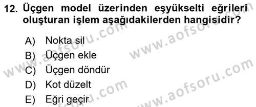 Bilgisayar Destekli Harita Yapımı 2 Dersi 2017 - 2018 Yılı (Final) Dönem Sonu Sınav Soruları 12. Soru