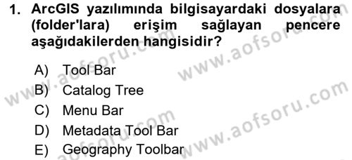 Coğrafi Bilgi Sistemleri Uygulamaları 1 Dersi Ara Sınavı Deneme Sınav Soruları 1. Soru