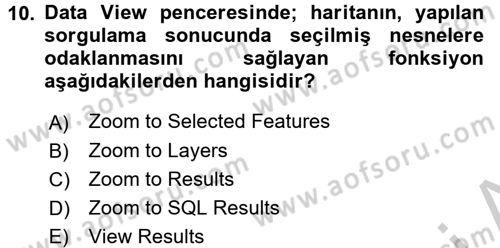 Coğrafi Bilgi Sistemleri Uygulamaları 1 Dersi Ara Sınavı Deneme Sınav Soruları 10. Soru