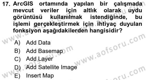 Coğrafi Bilgi Sistemleri Uygulamaları 1 Dersi 2016 - 2017 Yılı (Vize) Ara Sınav Soruları 17. Soru