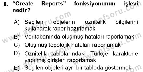 Coğrafi Bilgi Sistemleri Uygulamaları 1 Dersi Ara Sınavı Deneme Sınav Soruları 8. Soru