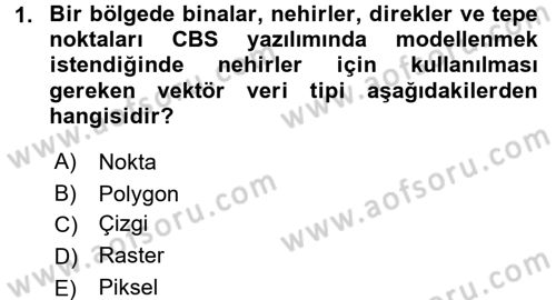 Coğrafi Bilgi Sistemleri Uygulamaları 1 Dersi Dönem Sonu Sınavı Deneme Sınav Soruları 1. Soru