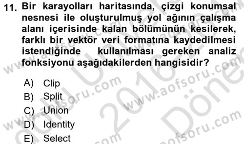 Coğrafi Bilgi Sistemleri Uygulamaları 1 Dersi 2016 - 2017 Yılı (Final) Dönem Sonu Sınav Soruları 11. Soru
